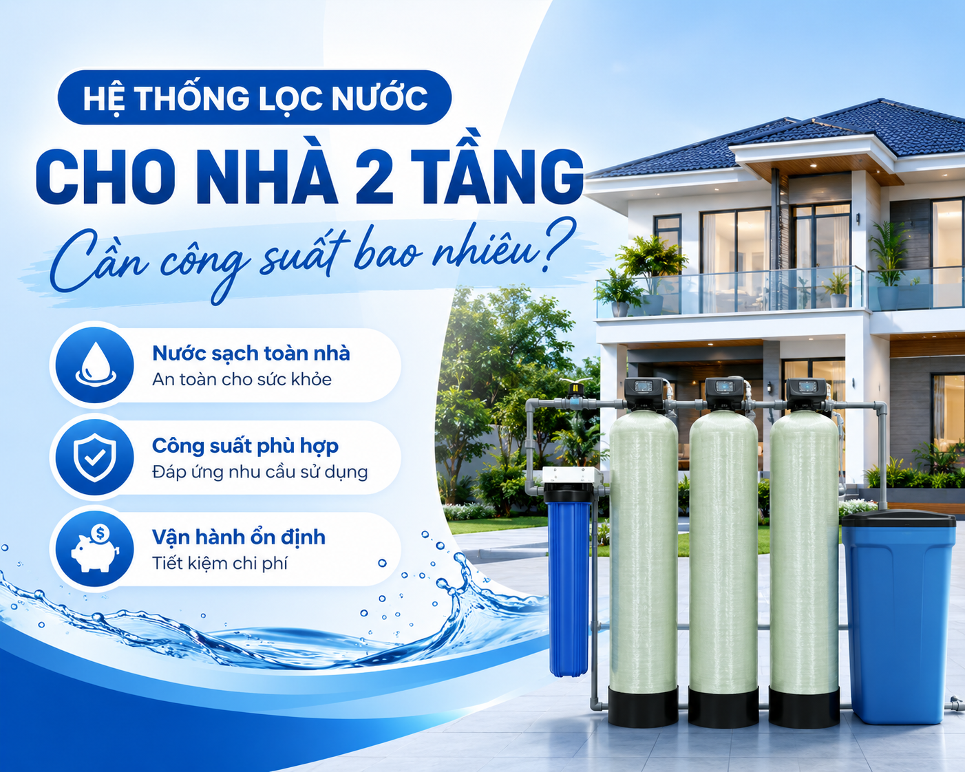 Hệ thống lọc nước cho nhà 2 tầng cần công suất bao nhiêu?