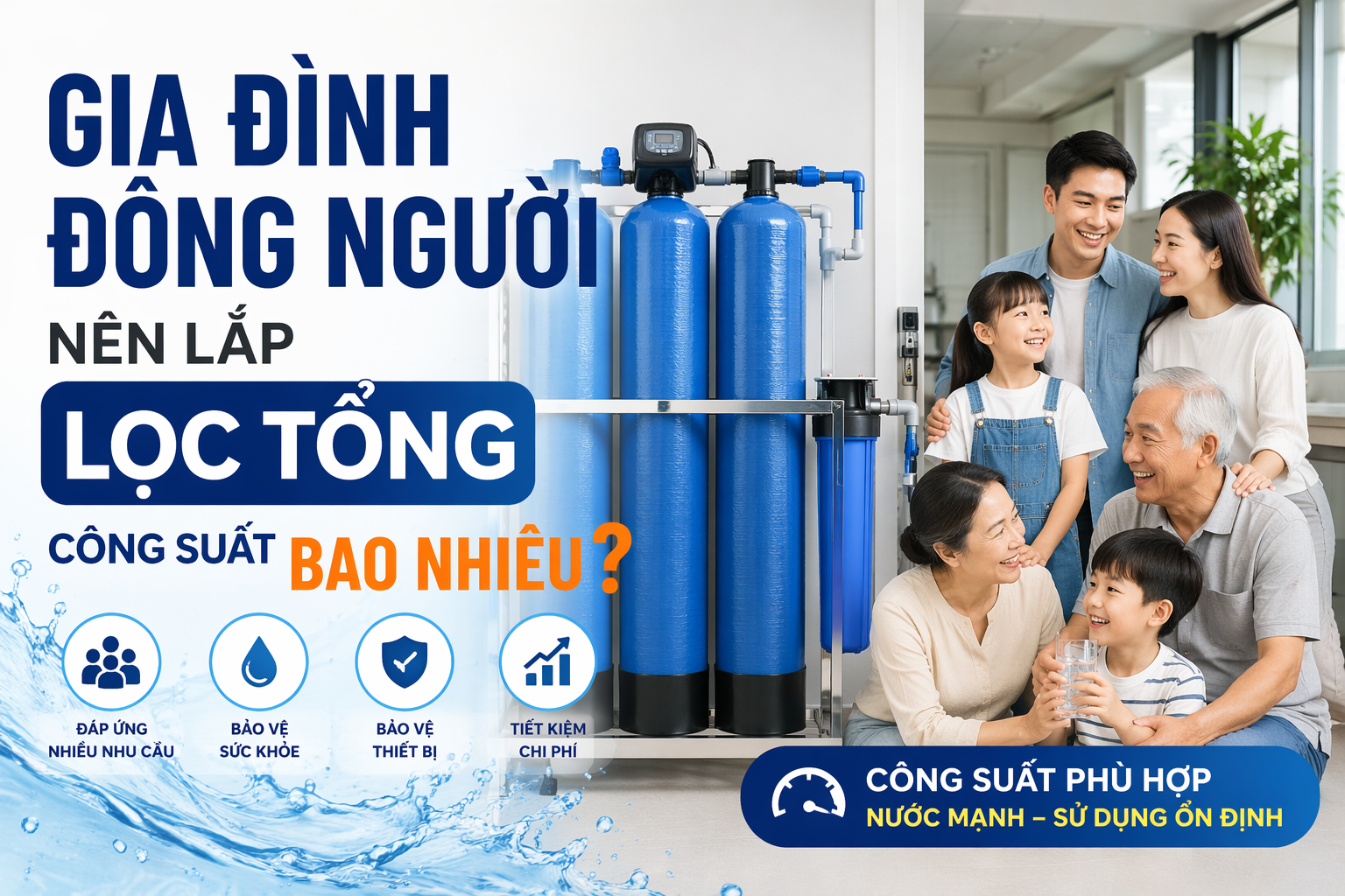 Gia đình đông người nên lắp lọc tổng công suất bao nhiêu?
